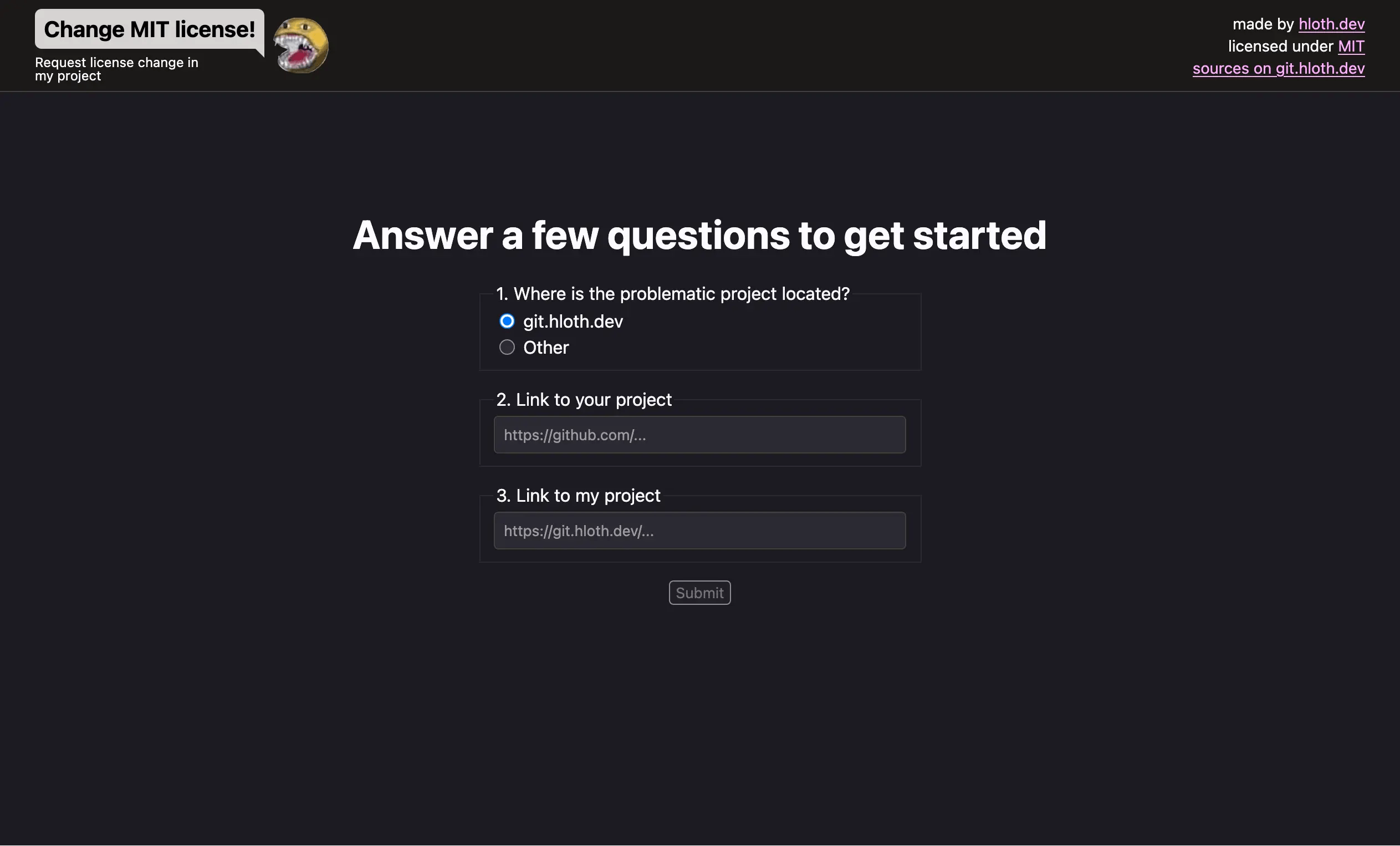 change.mit.hloth.dev screenshot with text: Change MIT license! — (Image of a screaming horrifying emoji shouting): Request license change in my project. Answer a few questions to get started: 1.Where is the problematic project located? • git.hloth.dev • Other. 2. Link to your project. 3. Link to my project. "Submit" button.